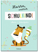 Hurra, endlich Schulkind! Mein 1. Schuljahr - 