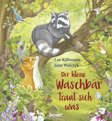 Der kleine Waschbär traut sich was – ein Bilderbuch für Kinder ab 2 Jahren - Lea Käßmann