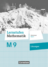 Lernstufen Mathematik - Mittelschule Bayern 2017 - 9. Jahrgangsstufe - Max Friedl, Thomas Müller