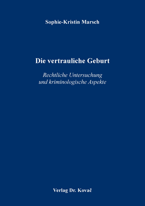 Die vertrauliche Geburt - Sophie-Kristin Marsch