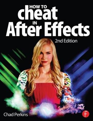 How to Cheat in After Effects -  Chad Perkins