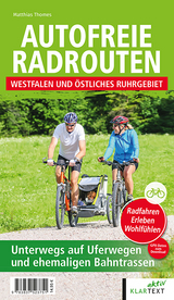 Autofreie Radrouten - Westfalen und östliches Ruhrgebiet - Matthias Thomes