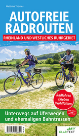 Autofreie Radrouten - Rheinland und westliches Ruhrgebiet - Thomes, Matthias