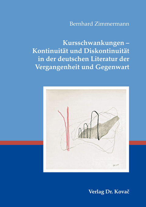 Kursschwankungen – Kontinuität und Diskontinuität in der deutschen Literatur der Vergangenheit und Gegenwart - Bernhard Zimmermann