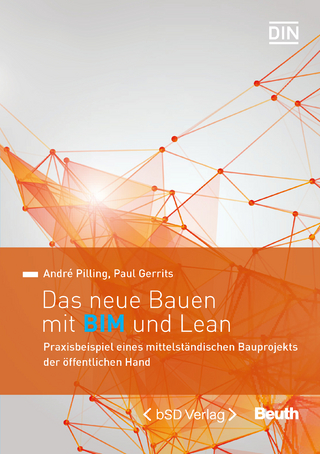 Das neue Bauen mit BIM und Lean - André Pilling; Paul Gerrits
