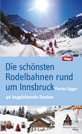 Die schönsten Rodelbahnen rund um Innsbruck - Egger, Florian