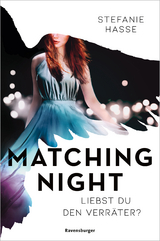 Matching Night, Band 2: Liebst du den Verräter? - Stefanie Hasse