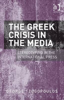 Greek Crisis in the Media -  Dr George Tzogopoulos