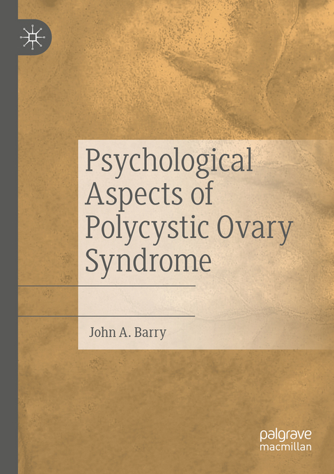 Psychological Aspects of Polycystic Ovary Syndrome - John A. Barry