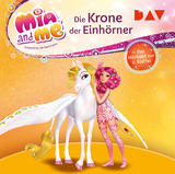 Mia and me: Die Krone der Einhörner – Das Hörbuch zur 2. Staffel -  Thilo