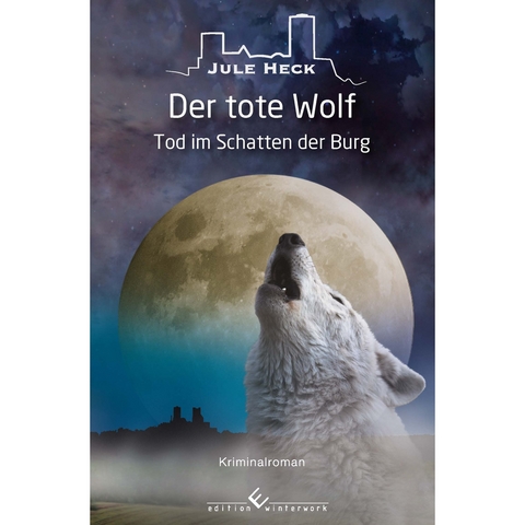 Tod im Schatten der Burg - Der tote Wolf - Jule Heck