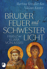 Bruder Feuer und Schwester Licht - Martina Kreidler-Kos, Niklaus Kuster