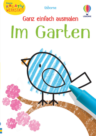 Kleine Kreativ-Werkstatt - Ganz einfach ausmalen: Im Garten - Kirsteen Robson