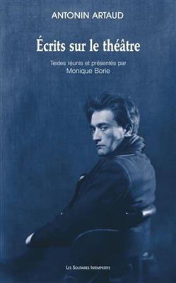 Ecrits sur le théâtre - Antonin Artaud