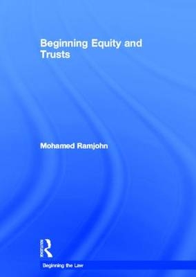 Beginning Equity and Trusts - UK) Ramjohn Mohamed (University of West London