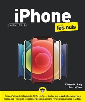 iPhone pour les nuls : édition iOS 14 - Edward C.: LeVitus Baig  Bob