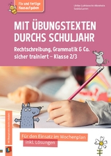 Mit Übungstexten durchs Schuljahr – Rechtschreibung, Grammatik & Co. sicher trainiert – Klasse 2/3 - Ulrike Guthknecht-Altenheim, Saskia Lamm