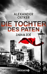 Zara und Zoë - Die Tochter des Paten - Alexander Oetker