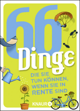 66 Dinge, die Sie tun können, wenn Sie in Rente sind - Ilka Heinemann, Denise Schweida