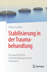 Stabilisierung in der Traumabehandlung - Regina Lackner