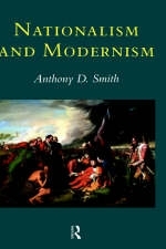 Nationalism and Modernism -  Anthony Smith,  Prof Anthony D Smith