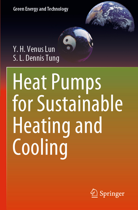 Heat Pumps for Sustainable Heating and Cooling - Y. H. Venus Lun, S. L. Dennis Tung