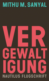 Vergewaltigung - Sanyal, Mithu M.