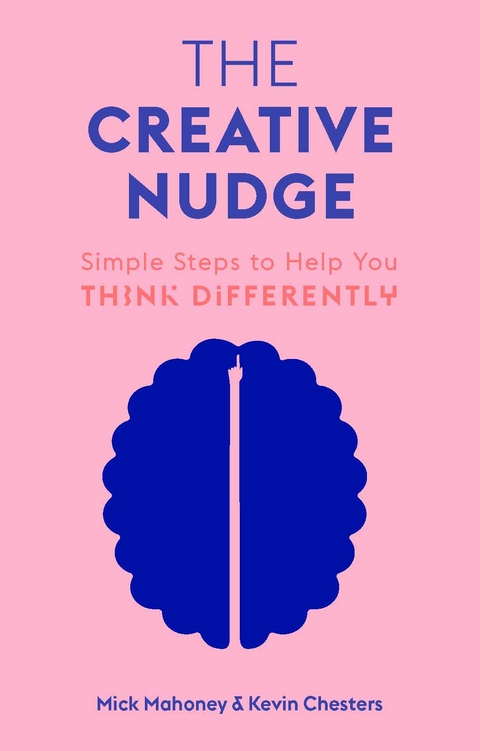 The Creative Nudge - Kevin Chesters, Mick Mahoney