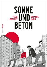 Sonne und Beton – Die Graphic Novel - Oljanna Haus, Felix Lobrecht