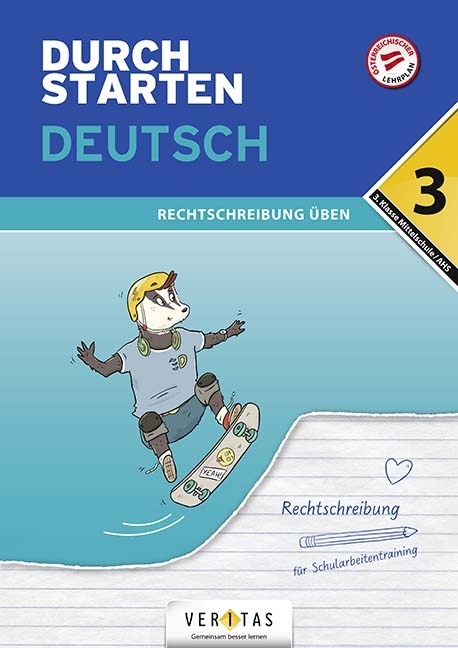Durchstarten Deutsch 3. Klasse Mittelschule/AHS Rechtschreibung üben - Doris Schützeneder