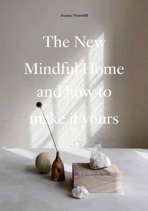 The New Mindful Home - Joanna Thornhill