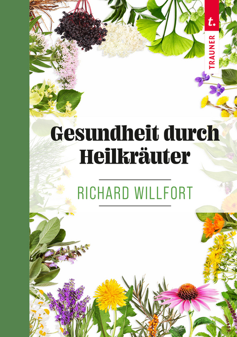 Gesundheit durch Heilkräuter - Richard Willfort