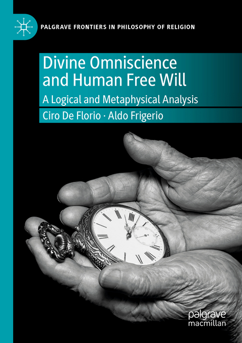 Divine Omniscience and Human Free Will - Ciro De Florio, Aldo Frigerio