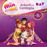 Mia and me: Ankunft in Centopia – Das Hörbuch zur 1. Staffel -  Thilo