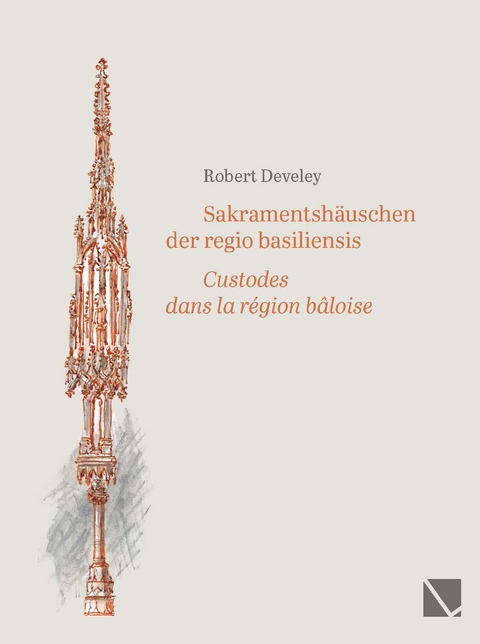 Sakramentshäuschen der regio basiliensis - Robert Develey