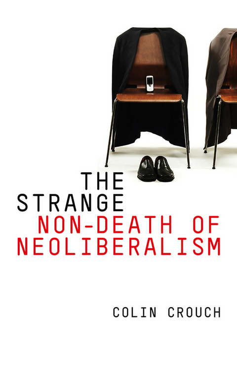 The Strange Non-death of Neo-liberalism - Colin Crouch