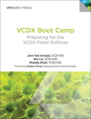 VCDX Boot Camp -  John Arrasjid,  Mostafa Khalil,  Ben Lin