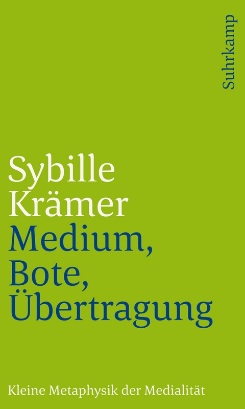 Medium, Bote, Übertragung - Sybille Krämer