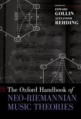 Oxford Handbook of Neo-Riemannian Music Theories - 