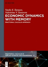 Economic Dynamics with Memory - Vasily E. Tarasov, Valentina V. Tarasova