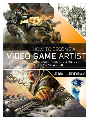 How to Become a Video Game Artist -  Sam R. Kennedy