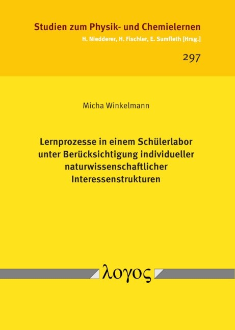 Lernprozesse in einem Schülerlabor unter Berücksichtigung individueller naturwissenschaftlicher Interessenstrukturen - Micha Winkelmann