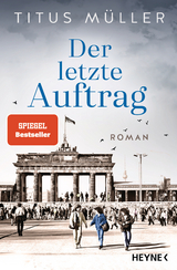 Der letzte Auftrag - Titus Müller