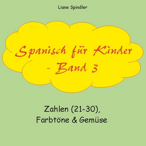 Spanisch für Kinder - Band 3 - Liane Spindler