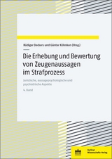 Die Erhebung und Bewertung von Zeugenaussagen im Strafprozess - 