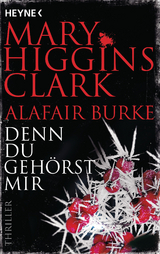 Denn du gehörst mir - Mary Higgins Clark, Alafair Burke