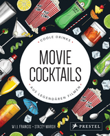 Movie Cocktails: Coole Drinks aus legendären Filmen - Will Francis
