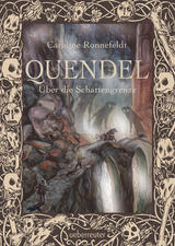 Quendel - Über die Schattengrenze (Quendel, Bd. 3) - Caroline Ronnefeldt