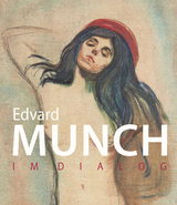 Edvard Munch - Dieter Buchhart, Antonia Hoerschelmann, Richard Shiff