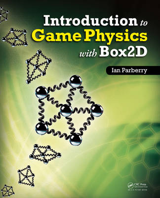 Introduction to Game Physics with Box2D - Denton Ian (University of North Texas  USA) Parberry